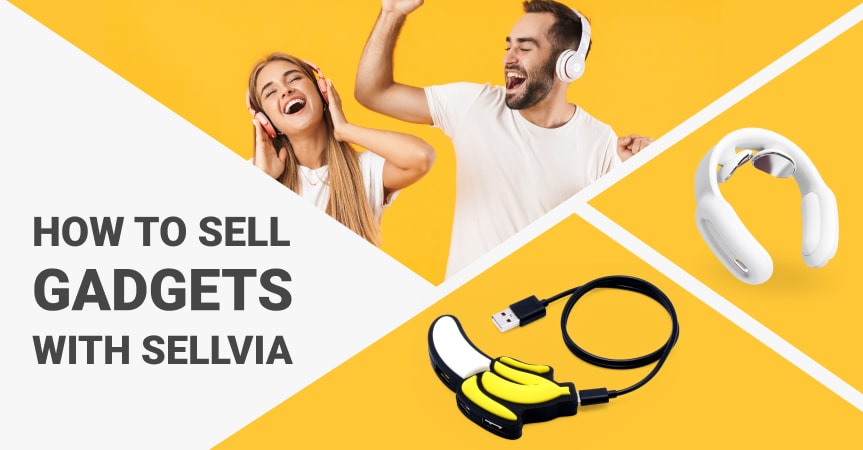 a cover of the article on how to start a gadgets business with Sellvia and resell for profit